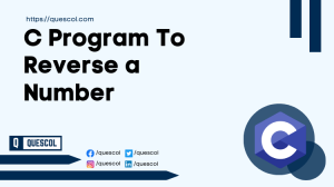 C Program to Reverse Given Number with explanation - Quescol