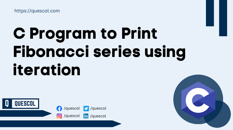 C Program to Print Fibonacci series using iteration