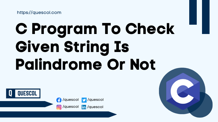C Program To Check Given String Is Palindrome Or Not