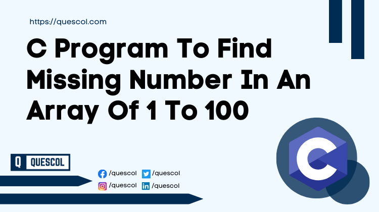 C Program To Find Missing Number In An Array Of 1 To 100
