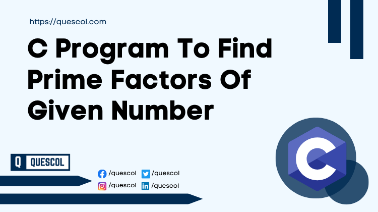 C Program To Find Prime Factors Of Given Number
