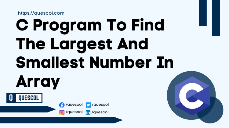 C Program To Find The Largest And Smallest Number In Array