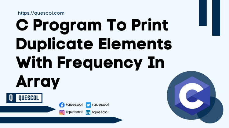 C Program To Print Duplicate Elements With Frequency In Array
