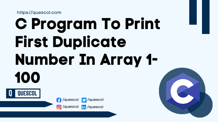 C Program To Print First Duplicate Number In Array 1-100