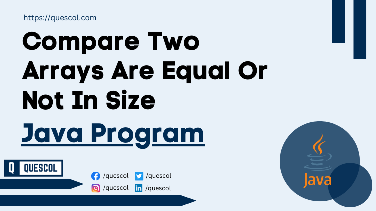 Compare Two Arrays Are Equal Or Not In Size in java