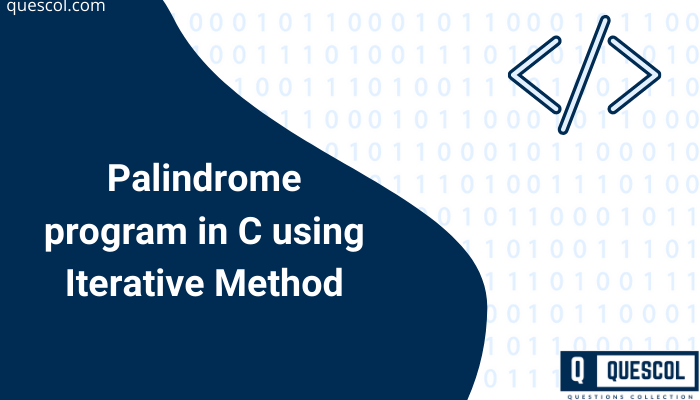 Palindrome program in C using Iterative Method