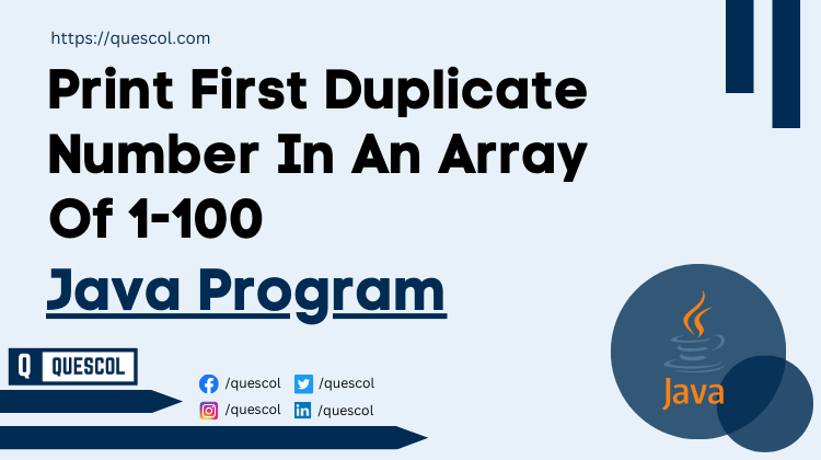 Print First Duplicate Number In An Array Of 1-100 in java