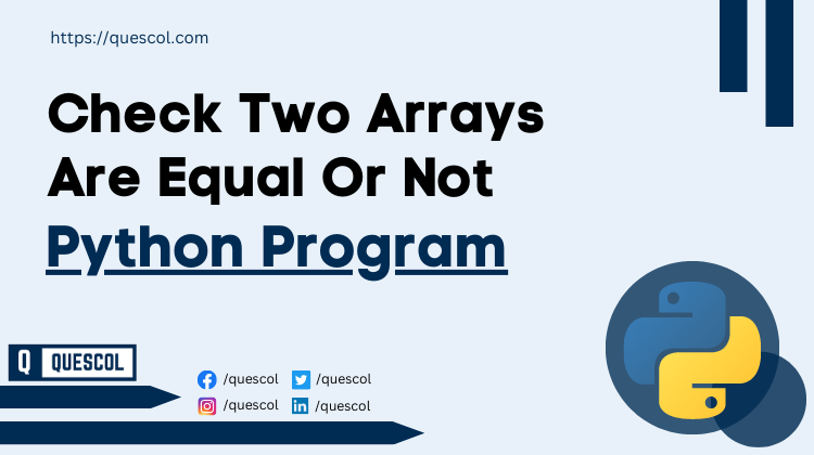 Check Two Arrays Are Equal Or Not in python