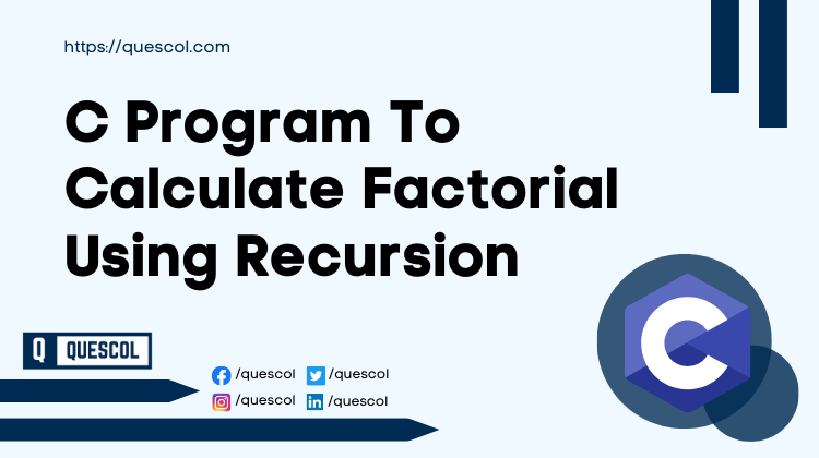 C Program To Calculate Factorial Using Recursion