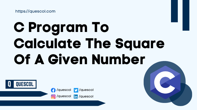 C Program To Calculate The Square Of A Given Number