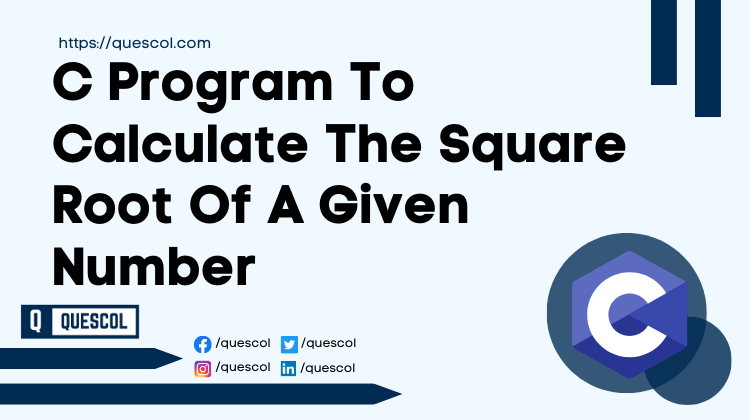 C Program To Calculate The Square Root Of A Given Number