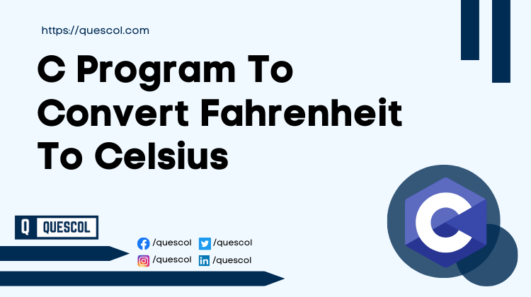 C Program To Convert Fahrenheit To Celsius