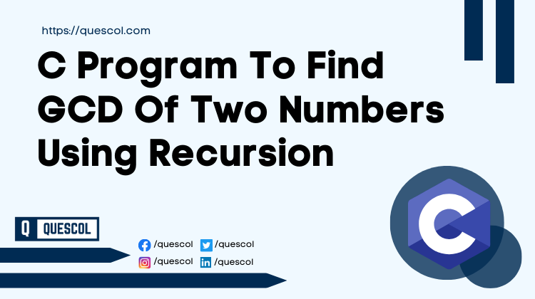 C Program To Find GCD Of Two Numbers Using Recursion