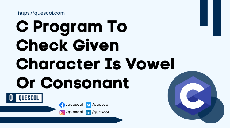C Program To Check Given Character Is Vowel Or Consonant