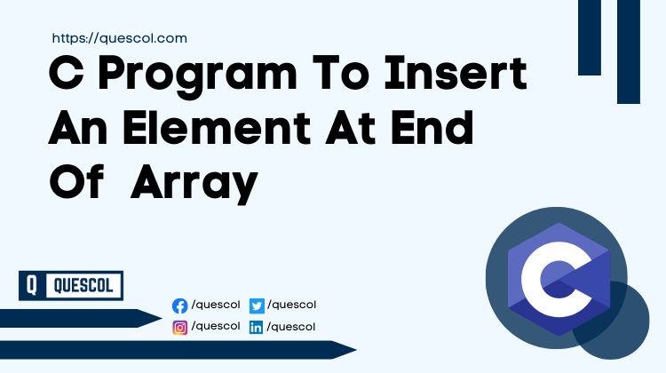 C Program To Insert An Element At End Of Array