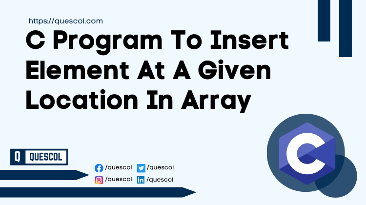 C Program To Insert Element At A Given Location In Array