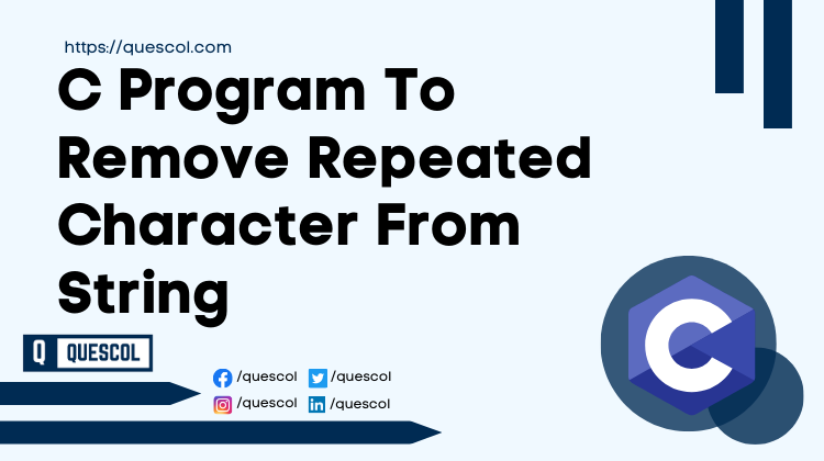 C Program To Remove Repeated Character From String Quescol