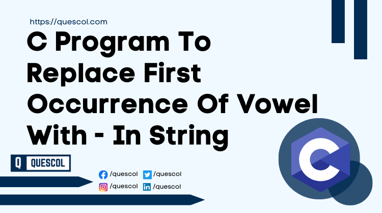 C Program To Replace First Occurrence Of Vowel With - In String
