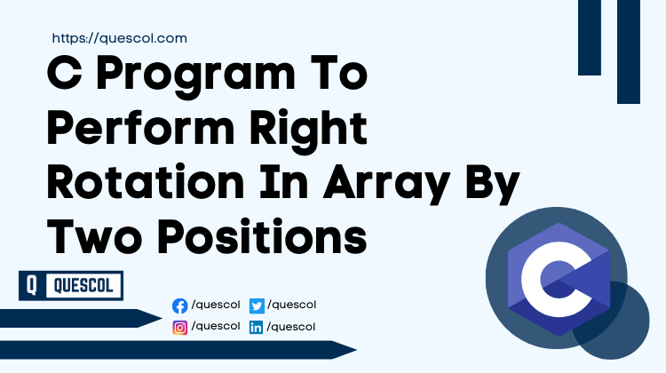 C Program To Perform Right Rotation In Array By Two Positions