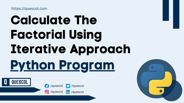 Calculate The Factorial Using Iterative Approach in python