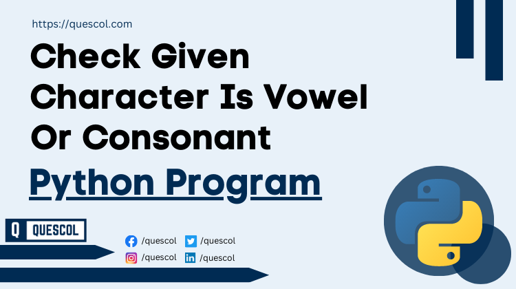 Check Given Character Is Vowel Or Consonant in python