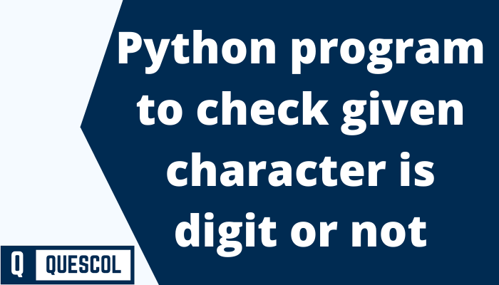Python program to check given character is digit or not