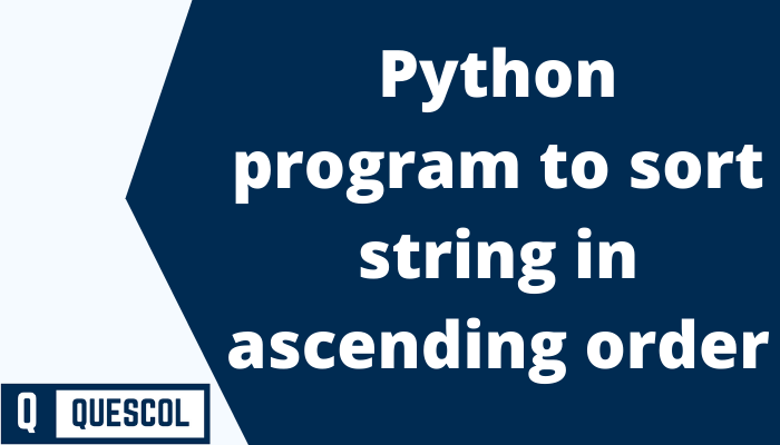 Python program to sort string in ascending order