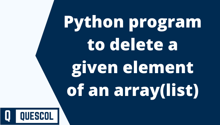 Python program to delete a given element of an array(list)