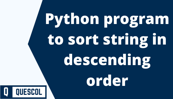 Python program to sort string in descending order