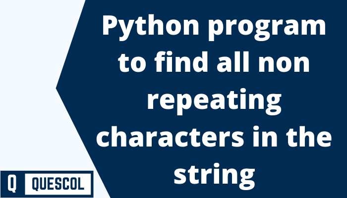 Python program to find all non repeating characters in the string