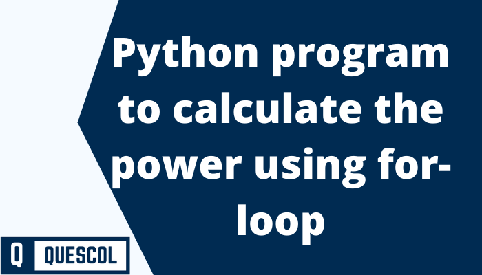 calculate the power using for loop