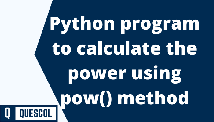 python program to calculate the power using'pow()' method