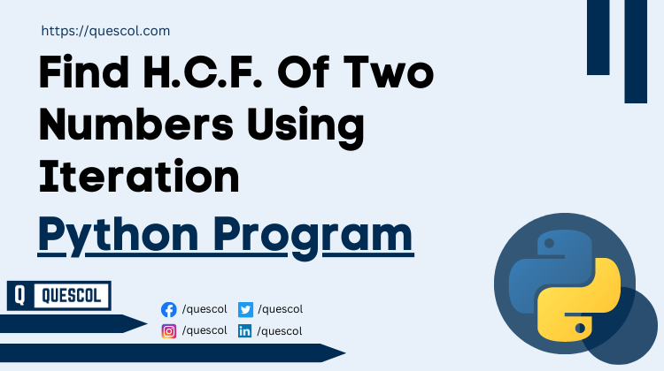 python program to Find H.C.F. Of Two Numbers Using Iteration
