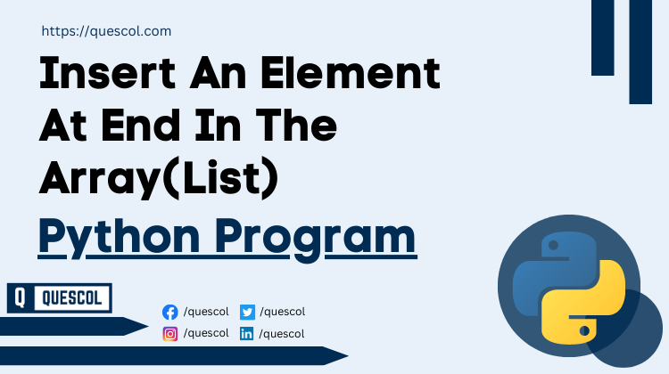 python program to Insert An Element At End In The Array(List)