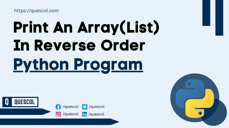 python program to Print An Array(List) In Reverse Order