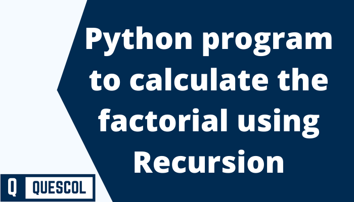 calculate the factorial using recursion