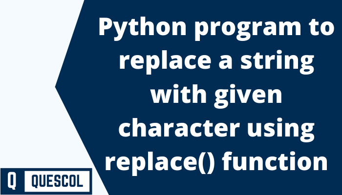 python-program-to-replace-characters-in-a-string