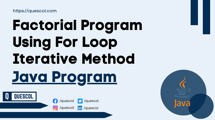 Factorial Program Using For Loop Iterative Method in java
