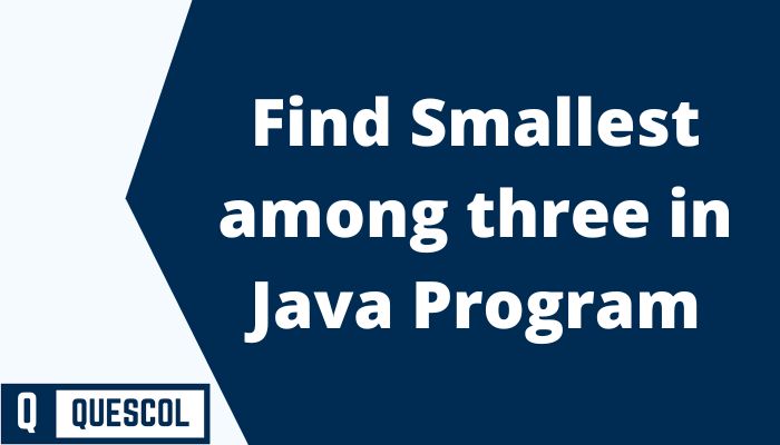 java program to find smallest among three