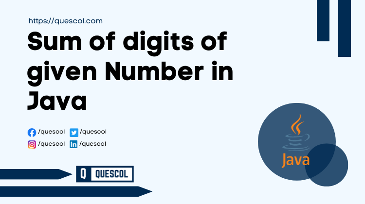Sum of digits of Given Number in Java - Quescol